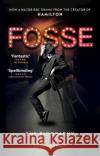 Fosse: The Biography Sam Wasson 9781785944499 Ebury Publishing