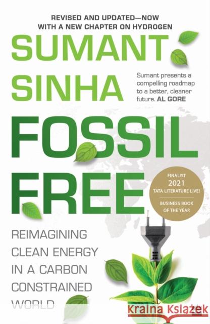 Fossil Free: Reimagining Clean Energy in a Carbon-Constrained World Sumant Sinha 9789356294325 HarperCollins India - książka