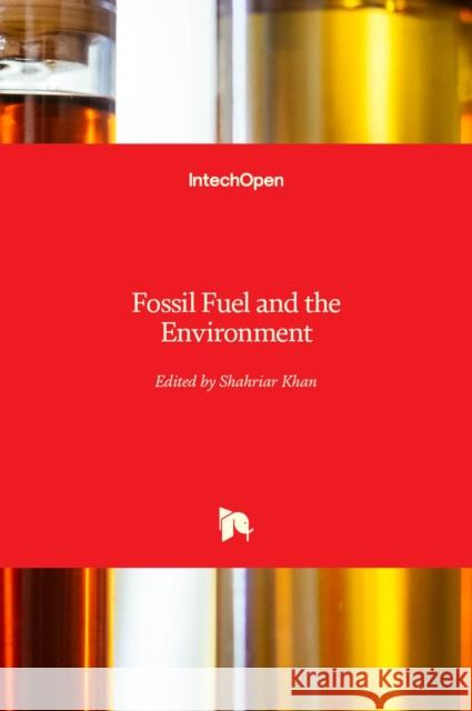 Fossil Fuel and the Environment Shahriar Khan 9789535102779 Intechopen - książka