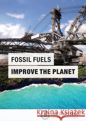 Fossil Fuels Improve the Planet Alex J. Epstein Eric M. Dennis 9780989344807 Center for Industrial Progress - książka