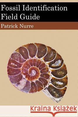 Fossil Identification Field Guide Patrick Nurre 9780998283258 Northwest Treasures - książka