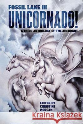 Fossil Lake III: Unicornado! Christine Morgan K. H. Koehler Stephen Cooney 9780984403271 Sabledrake Enterprises - książka