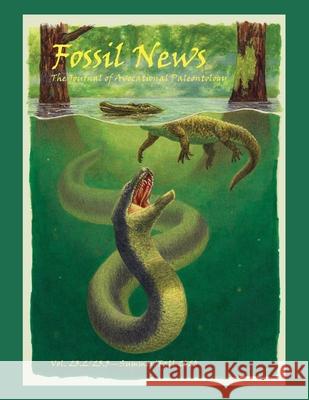 Fossil News: The Journal of Avocational Paleontology: Vol. 23.2/23.3-Summer/Fall 2020 Esther Va Paul D. Taylor Spencer G. Lucas 9781734805086 Fourcats Press - książka