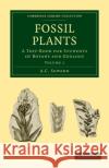 Fossil Plants: A Text-Book for Students of Botany and Geology Seward, A. C. 9781108015950 Cambridge University Press