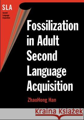 Fossilization in Adult Second Lang.Acqui Zhaohong Han 9781853596865 Multilingual Matters Limited - książka