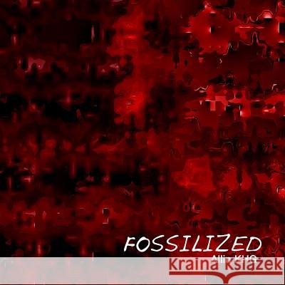 Fossilized Allin Khg 9781974488971 Createspace Independent Publishing Platform - książka
