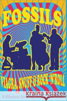 Fossils - Viagra Snuff and Rock 'n' Roll Robert A Webster 9781393525769 Robert a Webster - książka