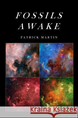 Fossils Awake: Selected Poems Patrick Martin 9780980186703 Little Whale Press - książka