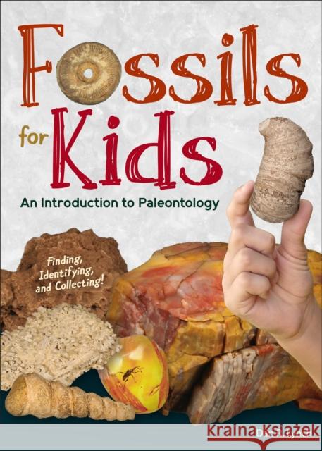 Fossils for Kids: An Introduction to Paleontology Lynch, Dan R. 9781591939399 Adventure Publications - książka