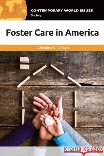 Foster Care in America: A Reference Handbook Christina G. Villegas 9781440874291 ABC-CLIO - książka