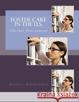 Foster Care In The U.S.: Advisor Assessment Angelique, Jessica 9781540896391 Createspace Independent Publishing Platform - książka