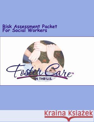 Foster Care In The U.S.: Risk Assessment Packet For Social Workers Angelique, Jessica 9781540897824 Createspace Independent Publishing Platform - książka