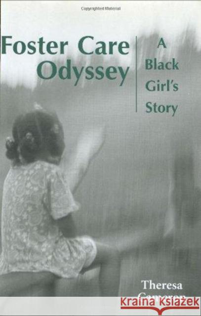Foster Care Odyssey: A Black Girl's Story Theresa Cameron 9781578064205 University Press of Mississippi - książka
