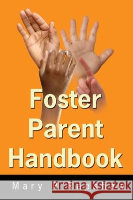 Foster Parent Handbook Mary R. Rapshaw 9780595216192 Writer's Showcase Press - książka