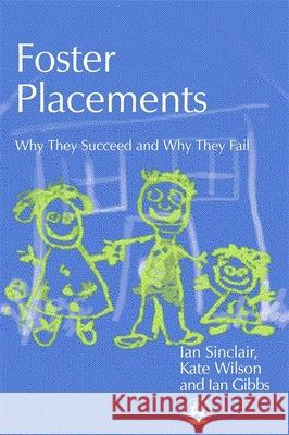 Foster Placements: Why They Succeed and Why They Fail Gibbs, Ian 9781843101734  - książka