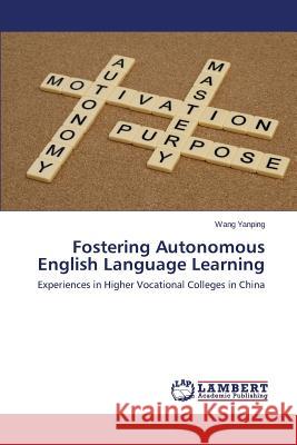 Fostering Autonomous English Language Learning Yanping Wang 9783846588642 LAP Lambert Academic Publishing - książka