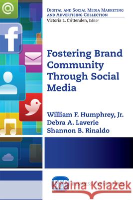 Fostering Brand Community Through Social Media Debra A. Laverie Shannon B. Rinaldo Jr. William F. Humphrey 9781606499405 Business Expert Press - książka