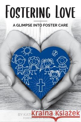 Fostering Love: A Glimpse Into Foster Care Kathleen Paydo Ron Paydo 9780578375953 Kathleen M Paydo, LLC - książka