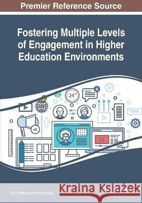 Fostering Multiple Levels of Engagement in Higher Education Environments  9781522586272 IGI Global - książka