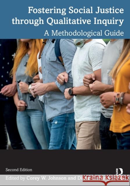 Fostering Social Justice Through Qualitative Inquiry: A Methodological Guide Corey W. Johnson Diana C. Parry 9781032106915 Routledge - książka