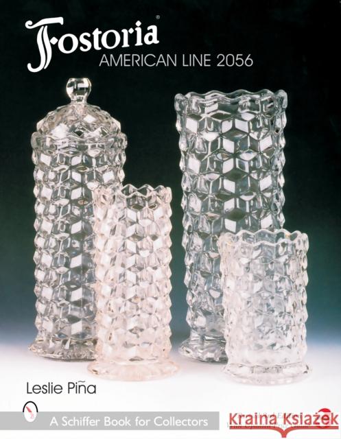 Fostoria American Line 2056 Leslie Pina 9780764324697 Schiffer Publishing - książka