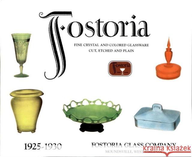 Fostoria Fine Crystal and Colored Glassware: Cut, Etched and Plain 1925-1930 Schiffer Publishing Ltd 9780895381132 LW Book Sales,U.S. - książka