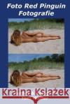Foto Red Pinguin Fotografie: Aktbilder von hübschen Frauen Walter, Thom 9781494337193 Createspace