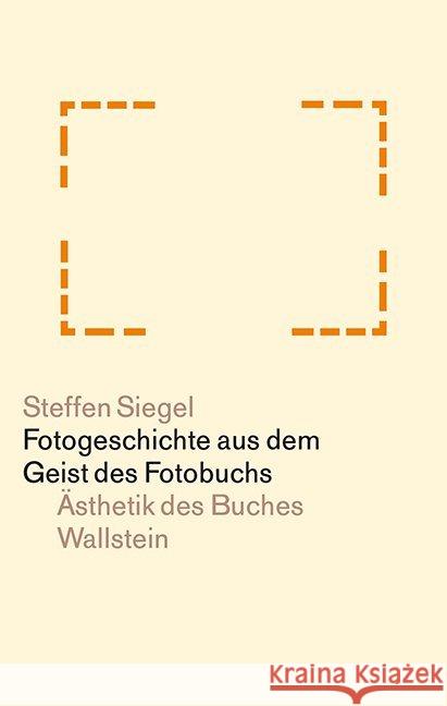 Fotogeschichte aus dem Geist des Fotobuchs Siegel, Steffen 9783835334694 Wallstein - książka