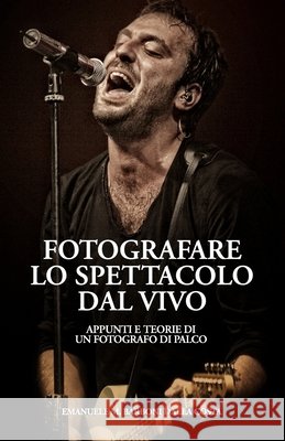 Fotografare lo Spettacolo dal Vivo: Appunti e Teorie di un Fotografo di Palco Emanuele M Barboni Dalla Costa 9798702897608 Independently Published - książka