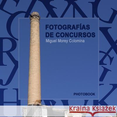 Fotografías de concursos Morey Colomina, Miguel 9781365207167 Lulu.com - książka