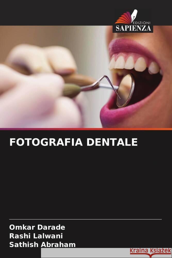 Fotografia Dentale Omkar Darade Rashi Lalwani Sathish Abraham 9786205910696 Edizioni Sapienza - książka