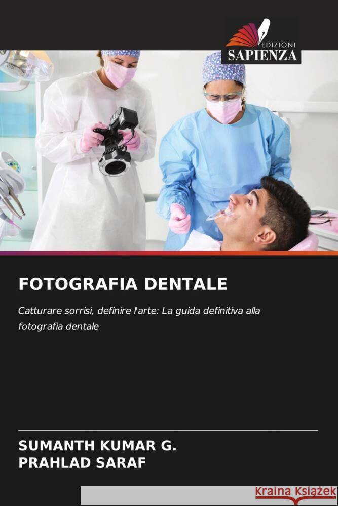 FOTOGRAFIA DENTALE KUMAR G., SUMANTH, SARAF, PRAHLAD 9786208651749 Edizioni Sapienza - książka