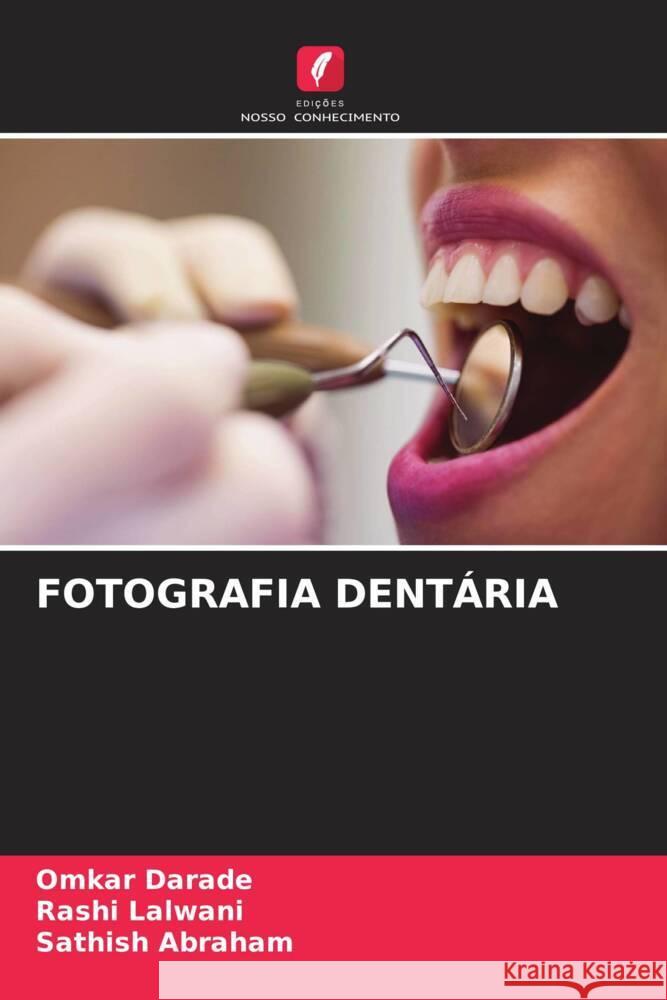 Fotografia Dentaria Omkar Darade Rashi Lalwani Sathish Abraham 9786205910702 Edicoes Nosso Conhecimento - książka