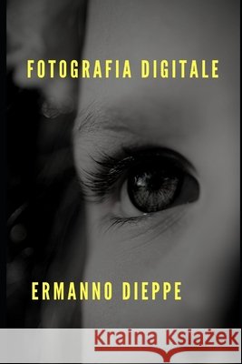 Fotografia Digitale Ermanno Dieppe 9798320696454 Independently Published - książka