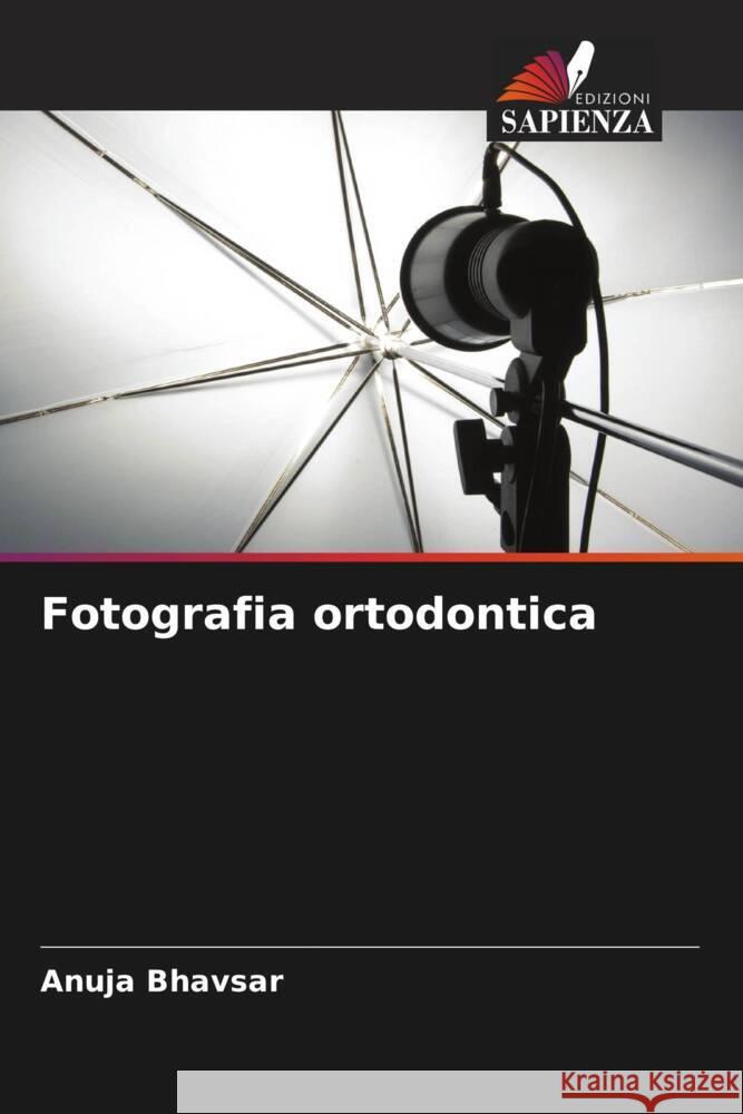 Fotografia ortodontica Bhavsar, Anuja 9786205439760 Edizioni Sapienza - książka