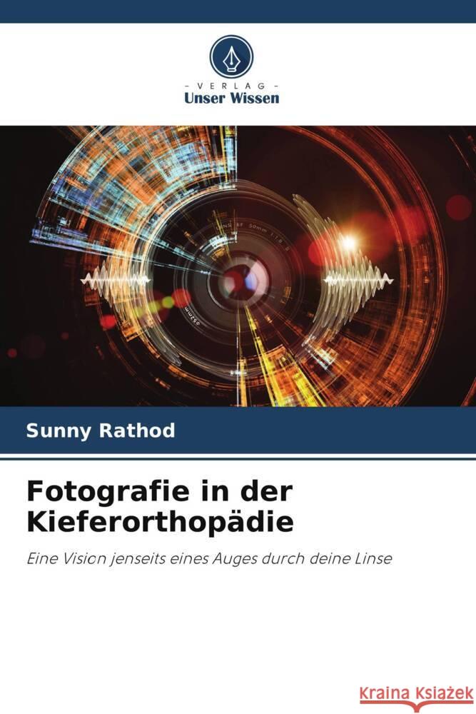 Fotografie in der Kieferorthopädie Rathod, Sunny 9786205026649 Verlag Unser Wissen - książka