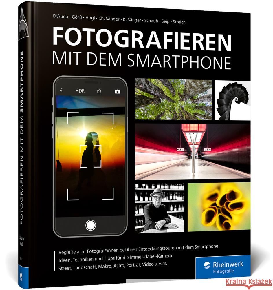 Fotografieren mit dem Smartphone D'Auria, Adam, Görß, Andreas, Sänger, Kyra 9783367105311 Rheinwerk Fotografie - książka