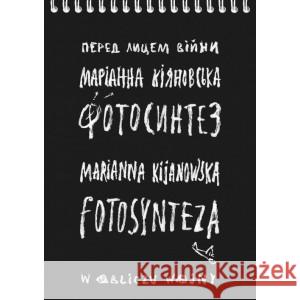 Fotosynteza. W obliczu wojny KIJANOWSKA MARIANNA 9788366143838 POGRANICZE - książka