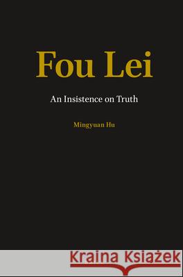 Fou Lei: An Insistence on Truth Mingyuan Hu 9789004433298 Brill (JL) - książka