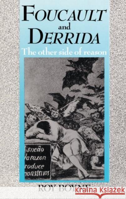 Foucault and Derrida : The Other Side of Reason Roy Boyne 9780415119160 Routledge - książka