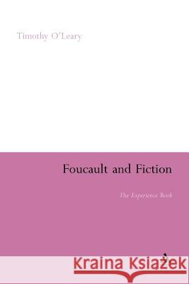Foucault and Fiction: The Experience Book O'Leary, Timothy 9781441182104 Continuum - książka