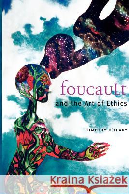 Foucault and the Art of Ethics O'Leary, Timothy 9780826456274  - książka