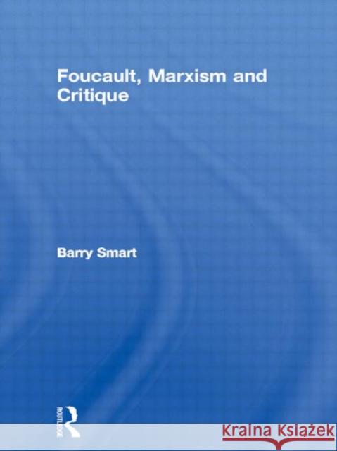 Foucault, Marxism and Critique Barry Smart   9780415562065 Taylor & Francis - książka