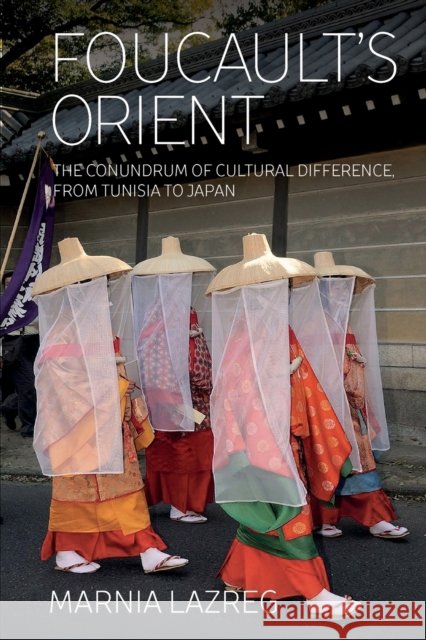 Foucault's Orient: The Conundrum of Cultural Difference, from Tunisia to Japan  9781789208177 Berghahn Books - książka