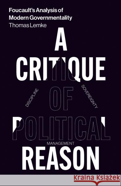 Foucault's Analysis of Modern Governmentality: A Critique of Political Reason Lemke, Thomas 9781786636454 Verso Books - książka