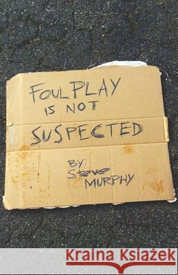 Foul Play Is Not Suspected Andrew Weiss Steve Murphy 9781086148497 Independently Published - książka