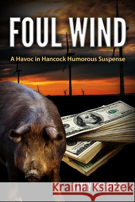 Foul Wind: A Havoc in Hancock Humorous Suspense Kathy McIntosh 9780692525692 Dogged Kat Press - książka