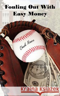Fouling Out With Easy Money Chuck Nance 9781425979553 Authorhouse - książka