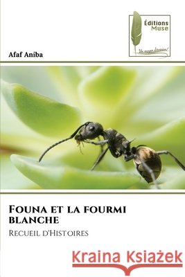 Founa et la fourmi blanche Aniba, Afaf 9786209778131 Editions Muse - książka