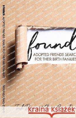 Found: Adopted Friends Search for their Birth Families Sherri Craig-Evans Trish Diggins  9781946932174 Marcinson Press - książka